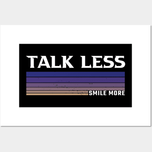 Talk Less, Smile More Posters and Art